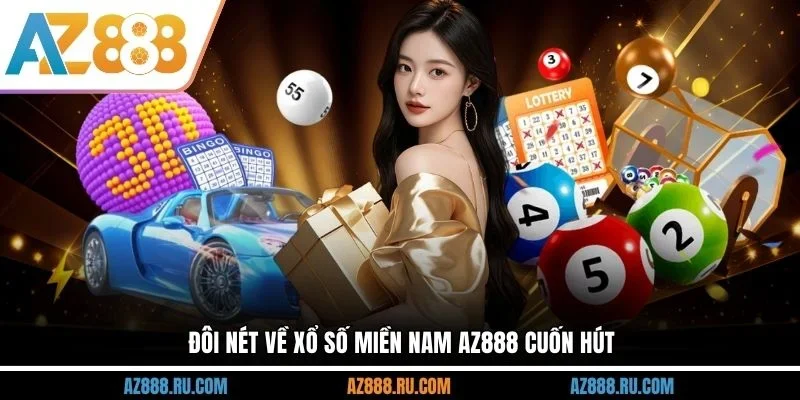 Đôi nét về xổ số miền Nam AZ888 cuốn hút