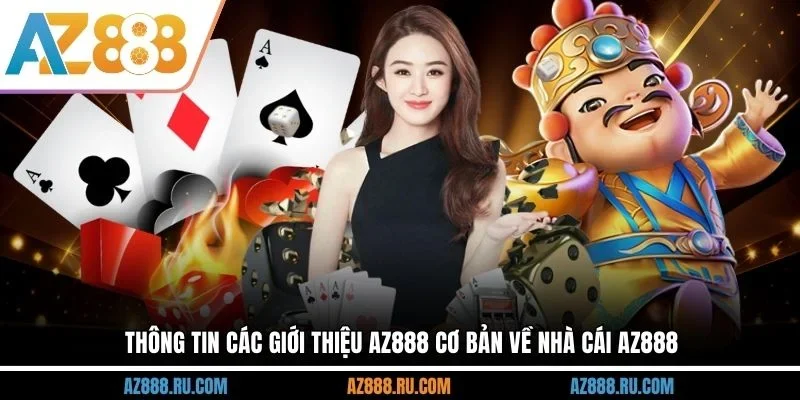 Thông tin các giới thiệu AZ888 cơ bản về nhà cái AZ888